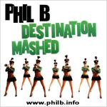Phil B DJ Mix - PhilB-DestinationMashed