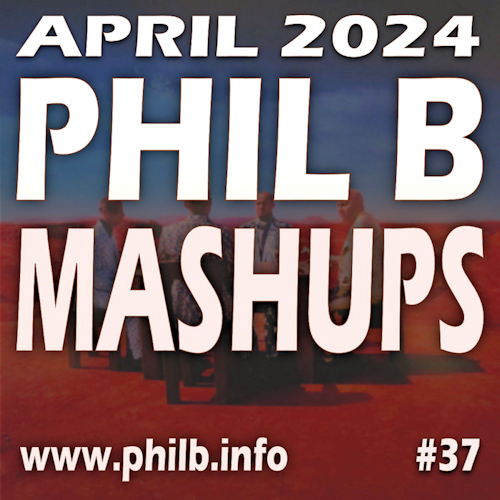 Phil B Mashups Radio Show #37