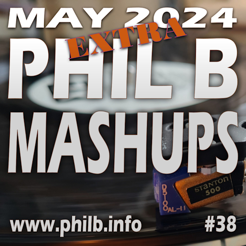 Phil B Mashups Radio Show #38